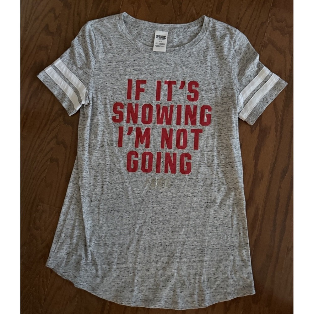 Victoria's Secret PINK "IF IT'S SNOWING I'M NOT GOING" Short Sleeve Tee Small